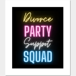 Divorce Party Squad Funny Glows Party Divorced Celebration Posters and Art